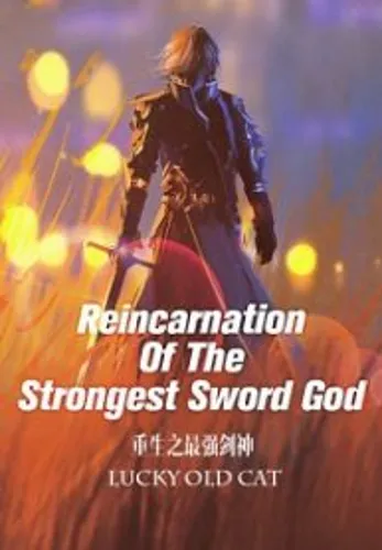 HOT

Reincarnation Of The Strongest Sword God